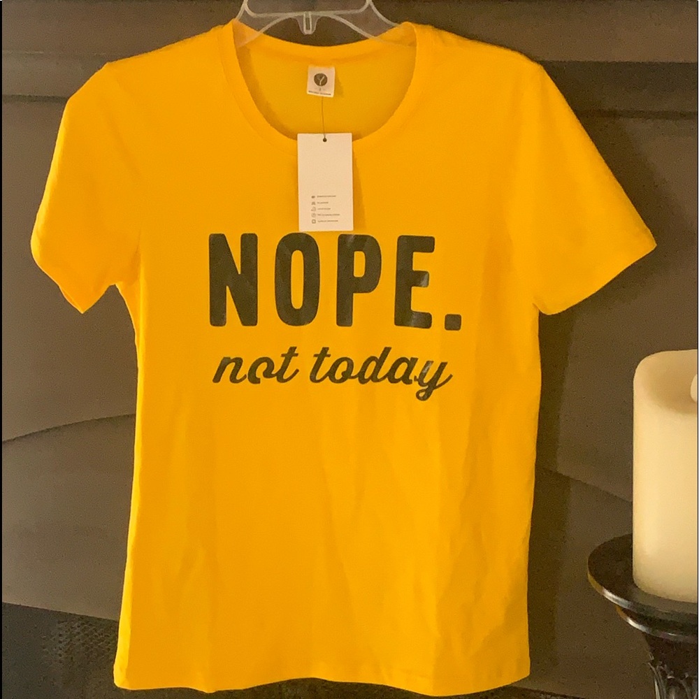 “Nope. not today” Yellow T-Shirt